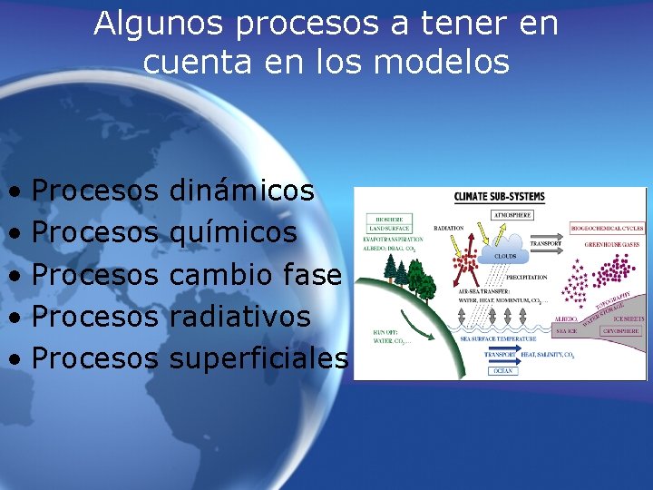 Algunos procesos a tener en cuenta en los modelos • Procesos • Procesos dinámicos Algunos procesos a tener en cuenta en los modelos • Procesos • Procesos dinámicos