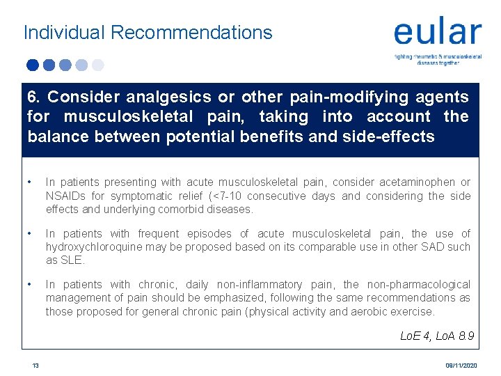 Individual Recommendations 6. Consider analgesics or other pain-modifying agents for musculoskeletal pain, taking into