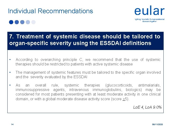 Individual Recommendations 7. Treatment of systemic disease should be tailored to organ-specific severity using