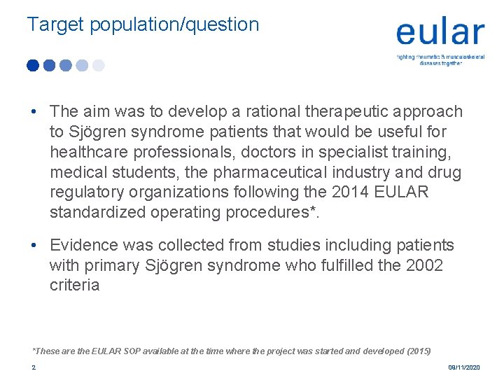 Target population/question • The aim was to develop a rational therapeutic approach to Sjögren