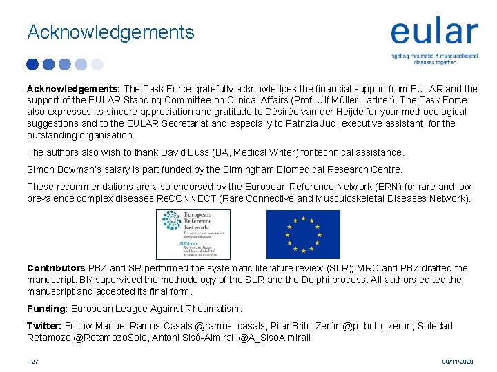 Acknowledgements: The Task Force gratefully acknowledges the financial support from EULAR and the support