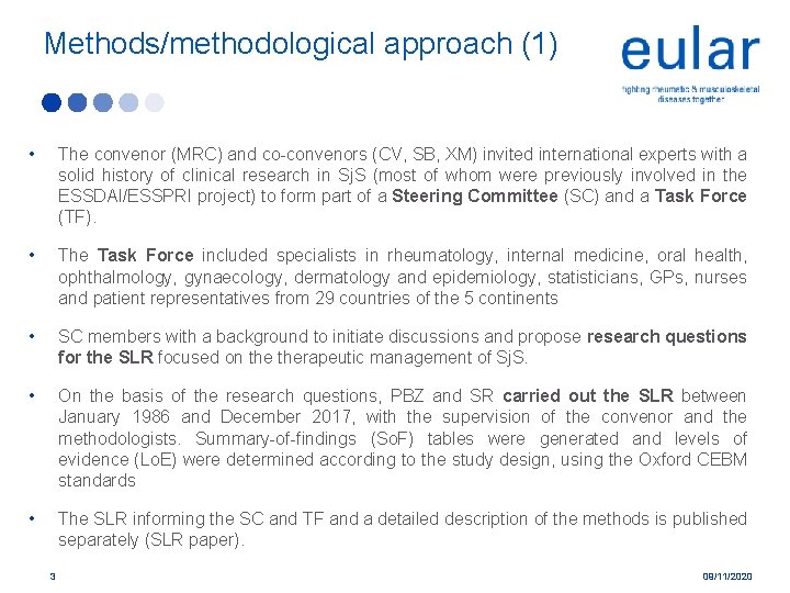 Methods/methodological approach (1) • The convenor (MRC) and co-convenors (CV, SB, XM) invited international