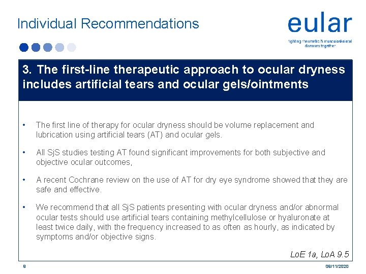 Individual Recommendations 3. The first-line therapeutic approach to ocular dryness includes artificial tears and