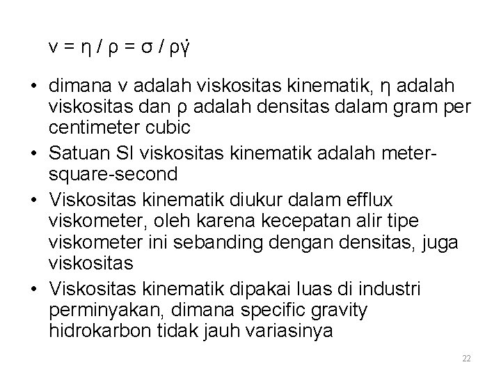 . v = η / ρ = σ / ργ • dimana v adalah . v = η / ρ = σ / ργ • dimana v adalah