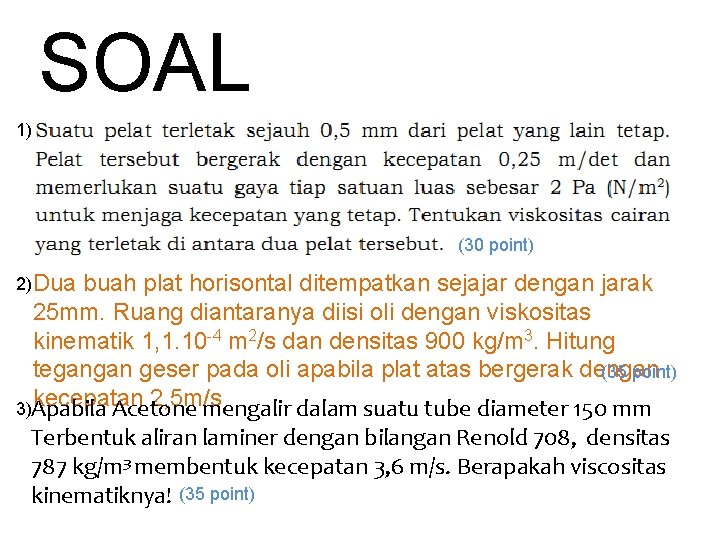 SOAL 1) (30 point) 2) Dua buah plat horisontal ditempatkan sejajar dengan jarak 25