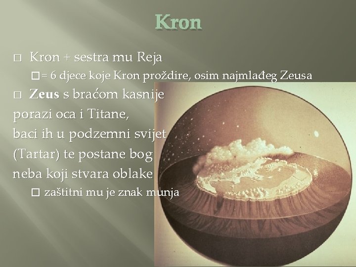 Kron � Kron + sestra mu Reja � = 6 djece koje Kron proždire,