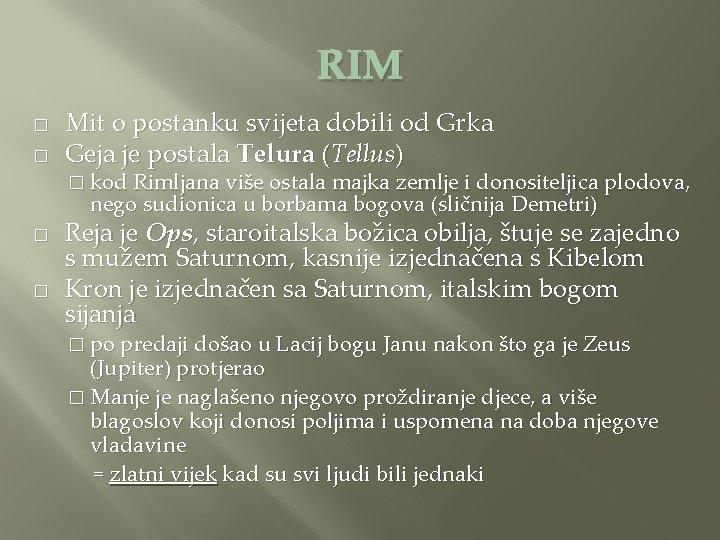 RIM � � Mit o postanku svijeta dobili od Grka Geja je postala Telura