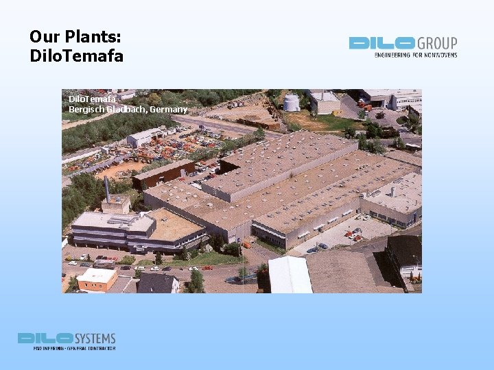 Our Plants: Dilo. Temafa Bergisch Gladbach, Germany 