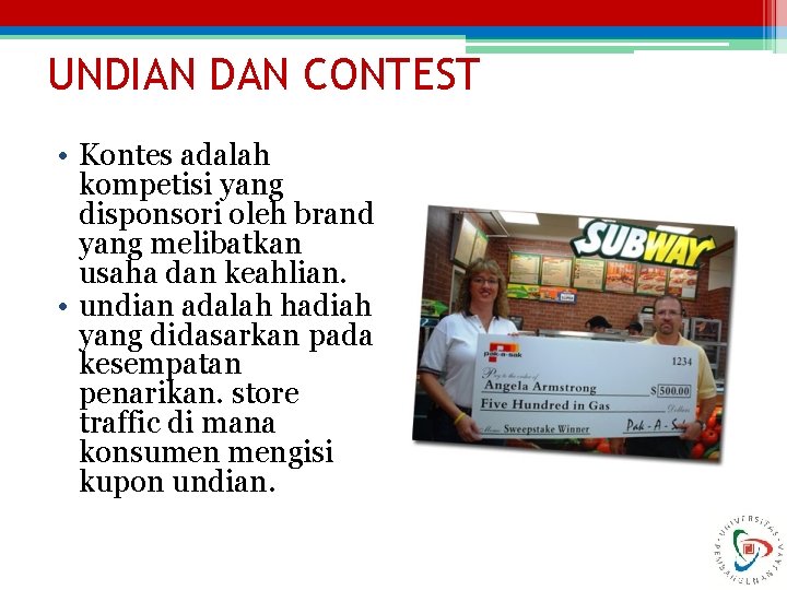 UNDIAN DAN CONTEST • Kontes adalah kompetisi yang disponsori oleh brand yang melibatkan usaha