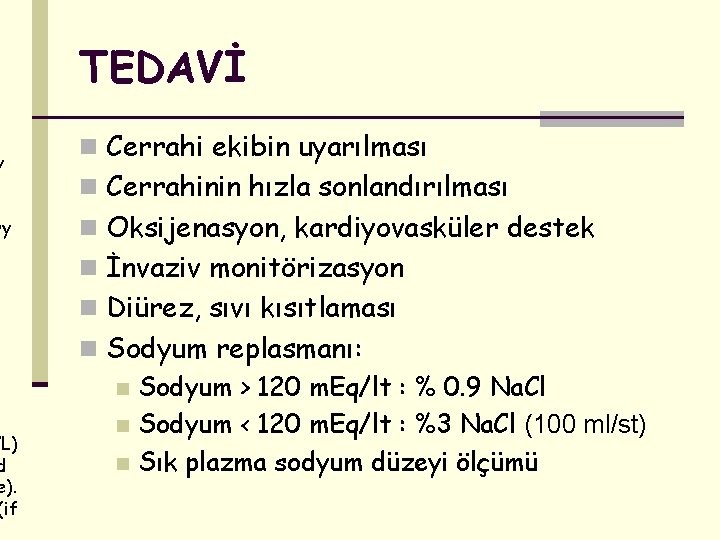 y ry /L) d e). (if TEDAVİ n Cerrahi ekibin uyarılması n Cerrahinin hızla