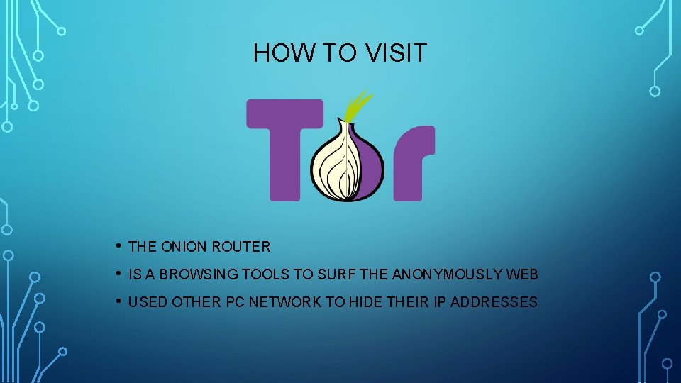 HOW TO VISIT • THE ONION ROUTER • IS A BROWSING TOOLS TO SURF