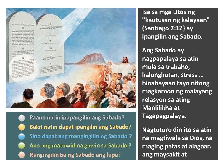 Isa sa mga Utos ng "kautusan ng kalayaan" (Santiago 2: 12) ay ipangilin ang