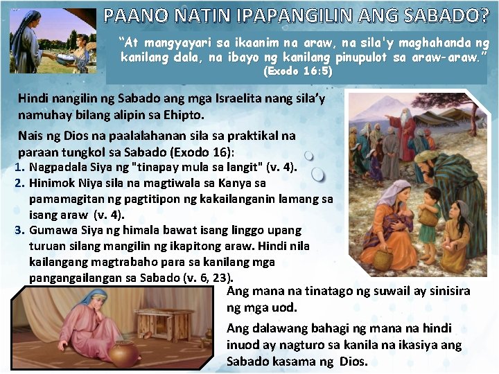 PAANO NATIN IPAPANGILIN ANG SABADO? “At mangyayari sa ikaanim na araw, na sila'y maghahanda