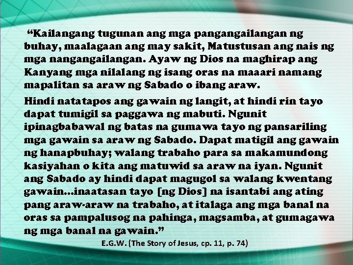 “Kailangang tugunan ang mga pangangailangan ng buhay, maalagaan ang may sakit, Matustusan ang nais