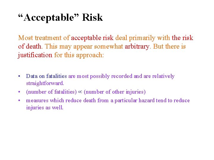 “Acceptable” Risk Most treatment of acceptable risk deal primarily with the risk of death.