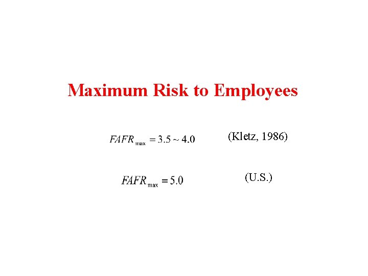 Maximum Risk to Employees (Kletz, 1986) (U. S. ) 