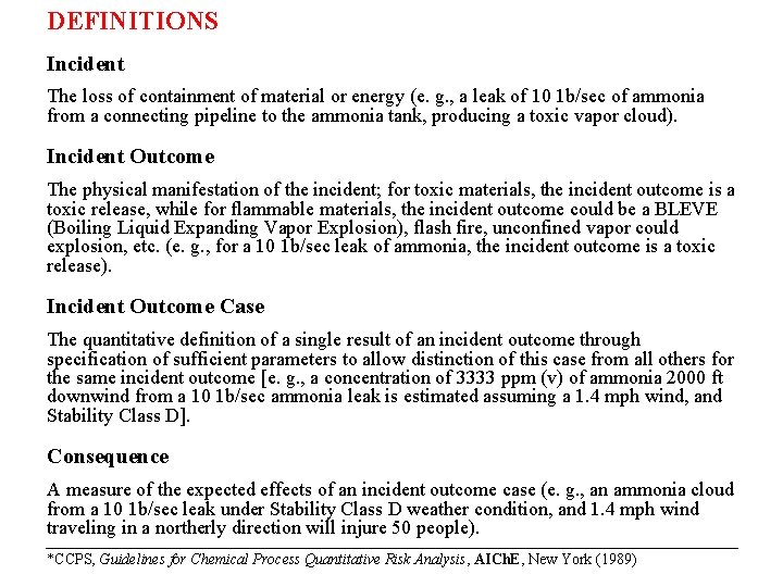 DEFINITIONS Incident The loss of containment of material or energy (e. g. , a