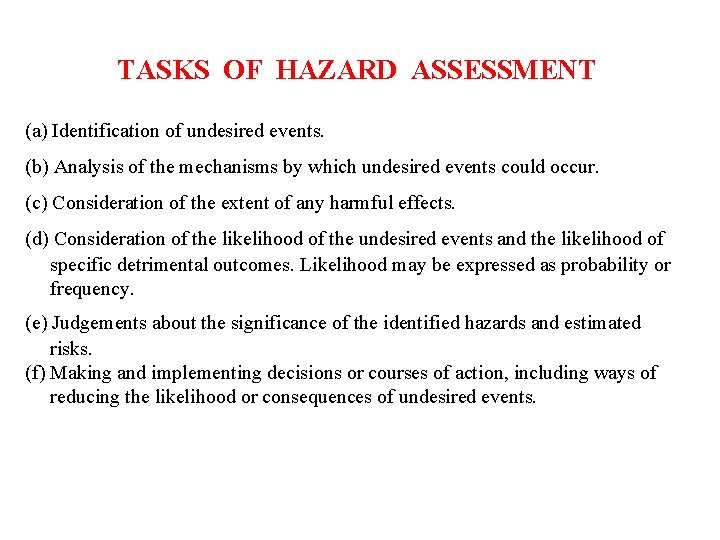 TASKS OF HAZARD ASSESSMENT (a) Identification of undesired events. (b) Analysis of the mechanisms