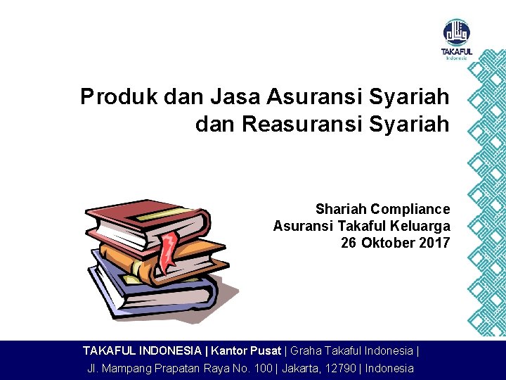 Produk dan Jasa Asuransi Syariah dan Reasuransi Syariah Shariah Compliance Asuransi Takaful Keluarga 26