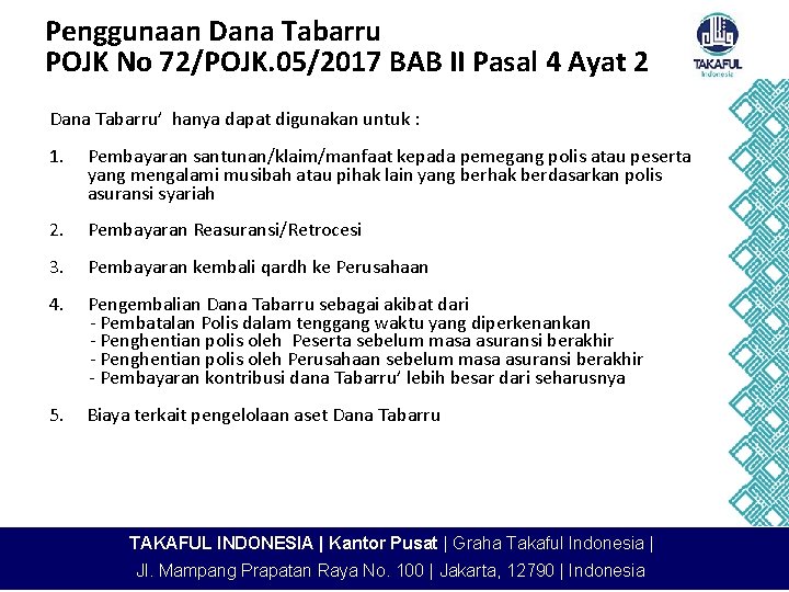 Penggunaan Dana Tabarru POJK No 72/POJK. 05/2017 BAB II Pasal 4 Ayat 2 Dana