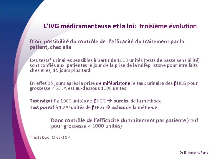 L’IVG médicamenteuse et la loi: troisième évolution D’où possibilité du contrôle de l’efficacité du
