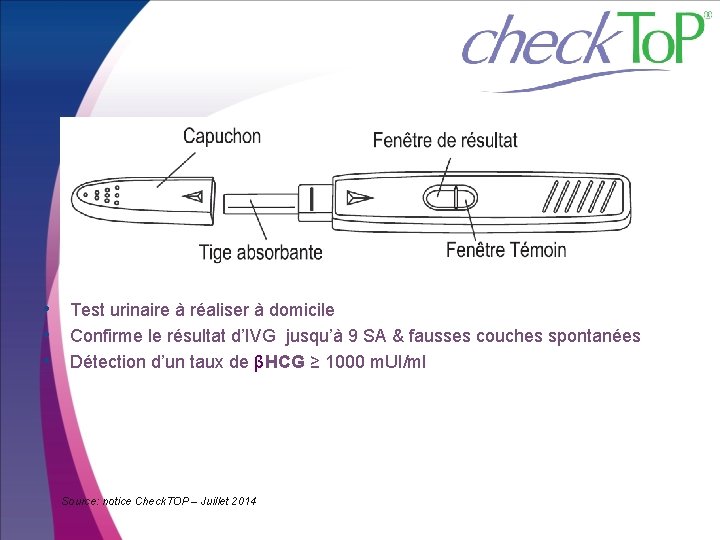  • Test urinaire à réaliser à domicile • Confirme le résultat d’IVG jusqu’à