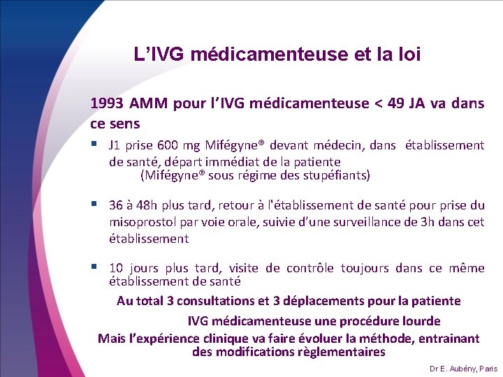 L’IVG médicamenteuse et la loi 1993 AMM pour l’IVG médicamenteuse < 49 JA va