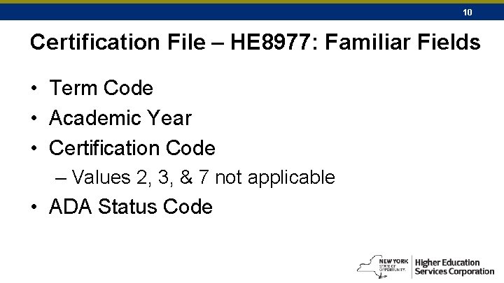 10 Certification File – HE 8977: Familiar Fields • Term Code • Academic Year