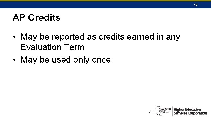 17 AP Credits • May be reported as credits earned in any Evaluation Term