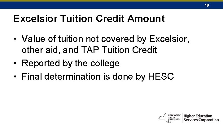 19 Excelsior Tuition Credit Amount • Value of tuition not covered by Excelsior, other