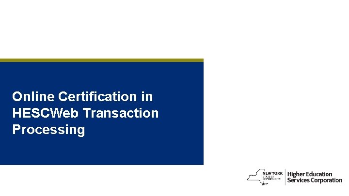 Online Certification in HESCWeb Transaction Processing 