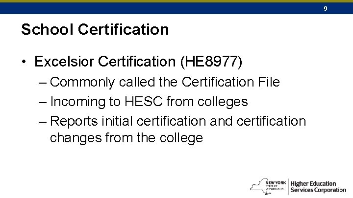 9 School Certification • Excelsior Certification (HE 8977) – Commonly called the Certification File