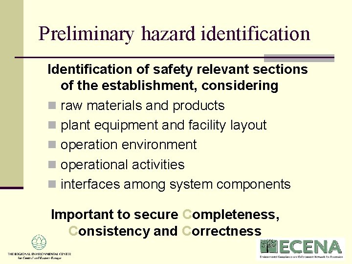 Preliminary hazard identification Identification of safety relevant sections of the establishment, considering n raw Preliminary hazard identification Identification of safety relevant sections of the establishment, considering n raw