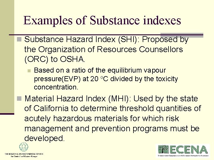 Examples of Substance indexes n Substance Hazard Index (SHI): Proposed by the Organization of Examples of Substance indexes n Substance Hazard Index (SHI): Proposed by the Organization of