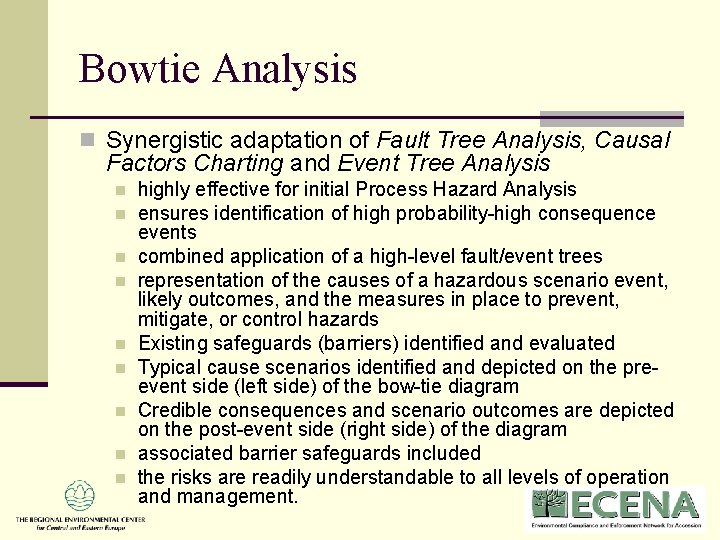 Bowtie Analysis n Synergistic adaptation of Fault Tree Analysis, Causal Factors Charting and Event Bowtie Analysis n Synergistic adaptation of Fault Tree Analysis, Causal Factors Charting and Event