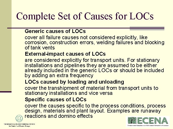 Complete Set of Causes for LOCs Generic causes of LOCs cover all failure causes Complete Set of Causes for LOCs Generic causes of LOCs cover all failure causes
