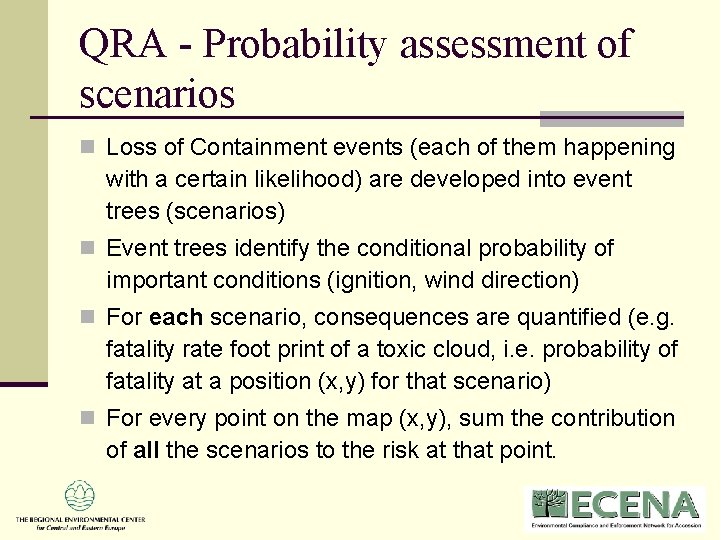 QRA - Probability assessment of scenarios n Loss of Containment events (each of them QRA - Probability assessment of scenarios n Loss of Containment events (each of them
