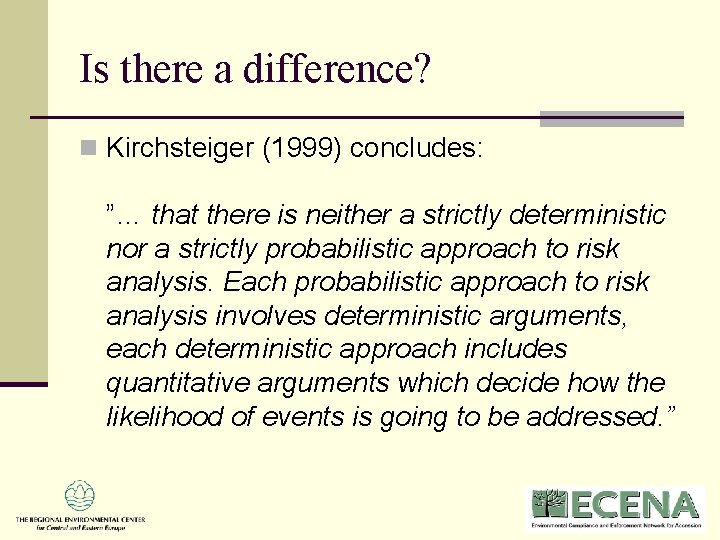 Is there a difference? n Kirchsteiger (1999) concludes: ”… that there is neither a Is there a difference? n Kirchsteiger (1999) concludes: ”… that there is neither a