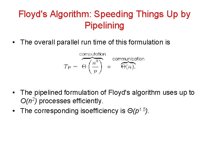 Floyd's Algorithm: Speeding Things Up by Pipelining • The overall parallel run time of