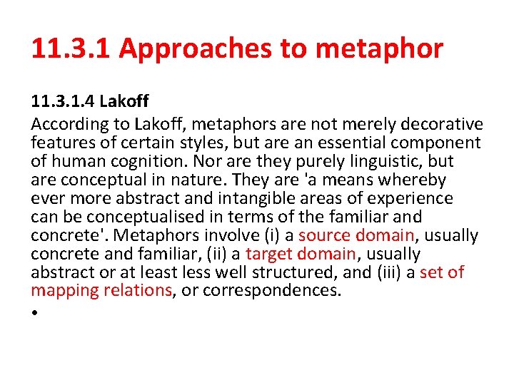 11. 3. 1 Approaches to metaphor 11. 3. 1. 4 Lakoff According to Lakoff,