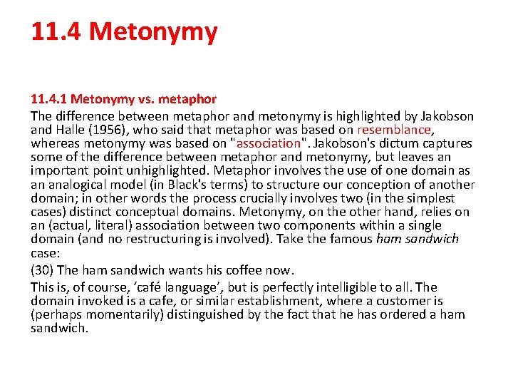 11. 4 Metonymy 11. 4. 1 Metonymy vs. metaphor The difference between metaphor and