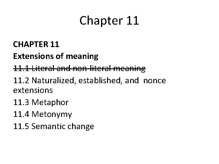 Chapter 11 CHAPTER 11 Extensions of meaning 11. 1 Literal and non-literal meaning 11.