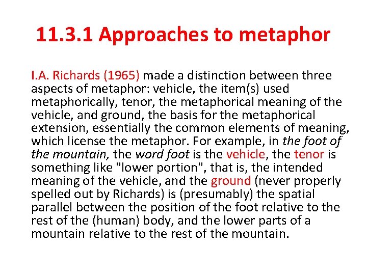 11. 3. 1 Approaches to metaphor I. A. Richards (1965) made a distinction between