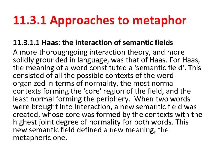 11. 3. 1 Approaches to metaphor 11. 3. 1. 1 Haas: the interaction of