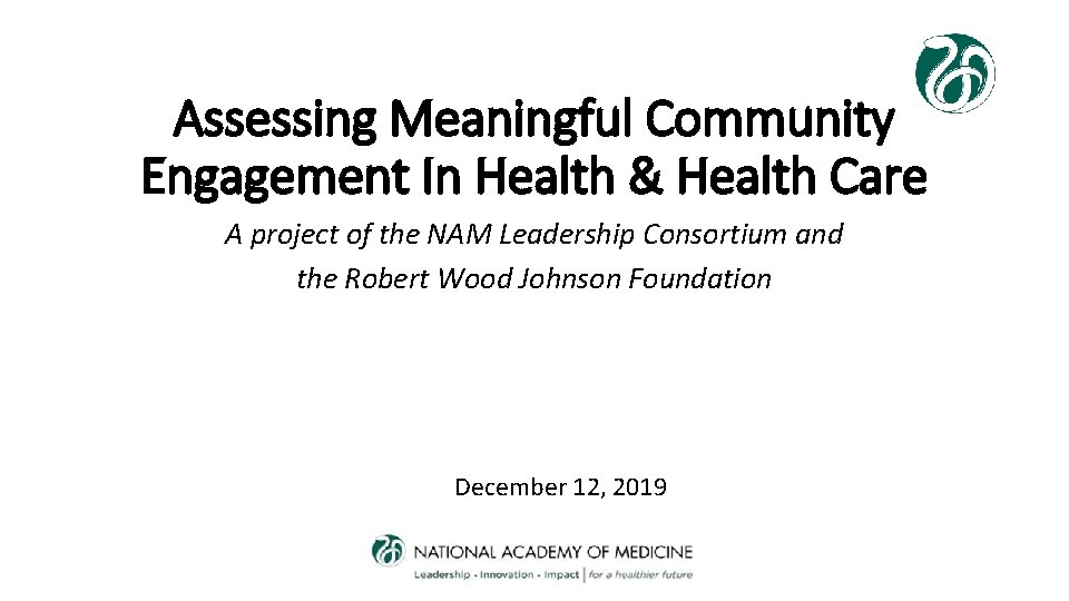 Assessing Meaningful Community Engagement In Health & Health Care A project of the NAM