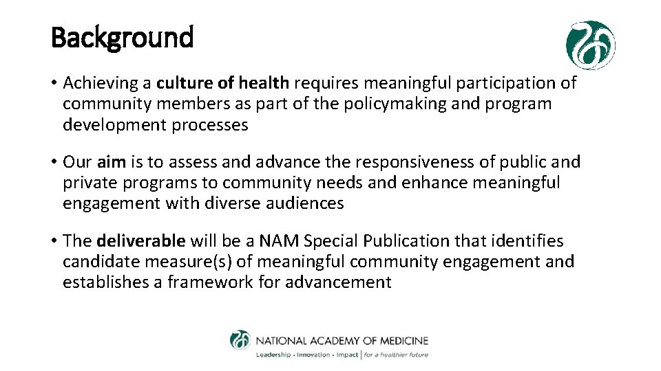 Background • Achieving a culture of health requires meaningful participation of community members as