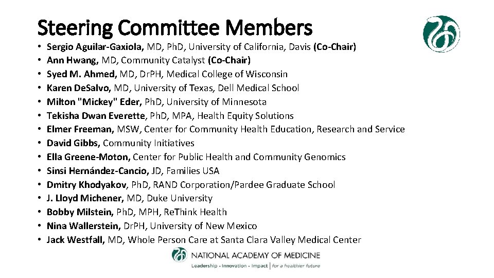 Steering Committee Members • • • • Sergio Aguilar-Gaxiola, MD, Ph. D, University of