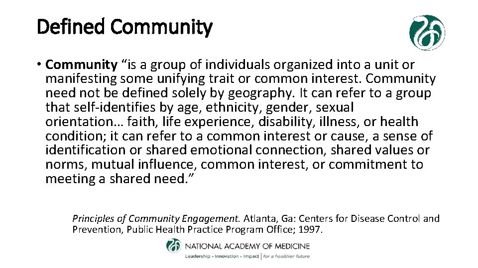 Defined Community • Community “is a group of individuals organized into a unit or