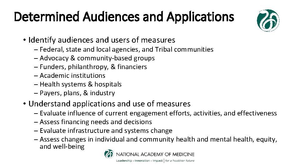 Determined Audiences and Applications • Identify audiences and users of measures ─ Federal, state