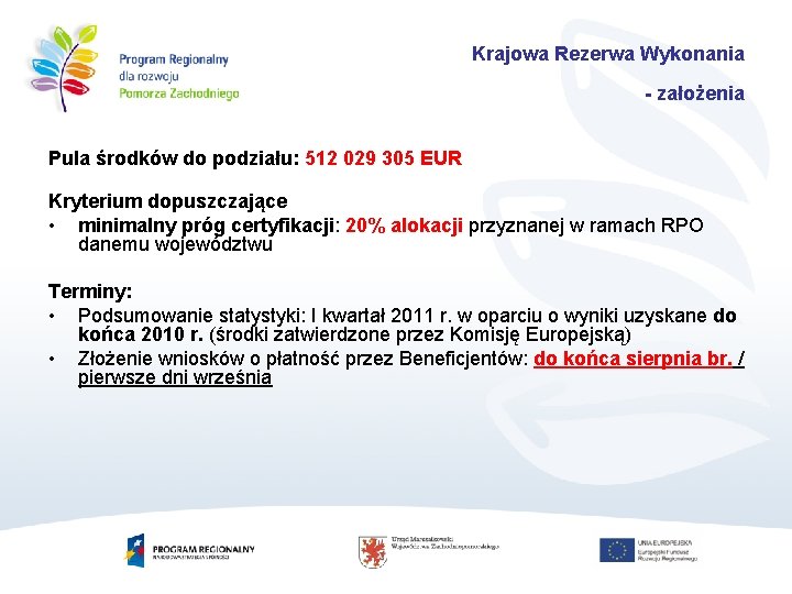  Krajowa Rezerwa Wykonania - założenia Pula środków do podziału: 512 029 305 EUR